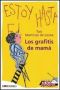 [Los grafitis de mamá 01] • Los grafitis de mamá